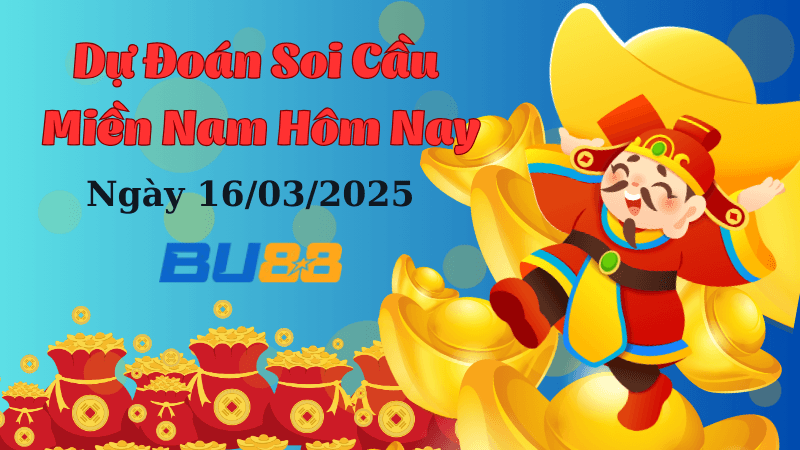 BU88 Dự Đoán Soi Cầu Xổ Số Miền Nam Ngày 16/03/2025 - Tìm Con Lô Chuẩn Nhất
